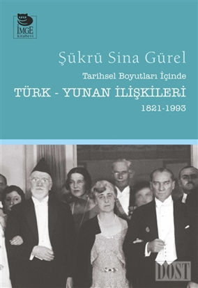 Tarihsel Boyutları İçinde Türk-Yunan İlişkileri (1821-1993)
